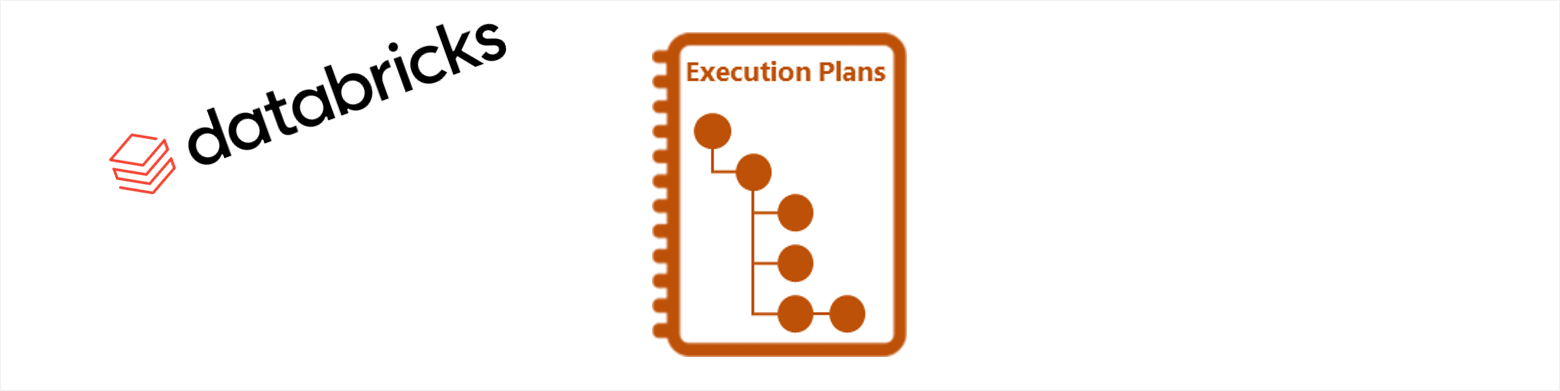 Databricks Execution Plans